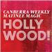 Canberra Weekly Matinee Magic - Hollywood!