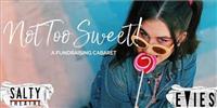 Not Too Sweet - A Fundraising Cabaret