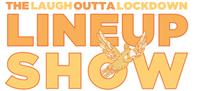 The Laugh Outta Lockdown Lineup Show