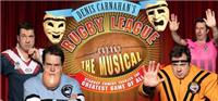 Denis Carnahan's Rugby League The Musical