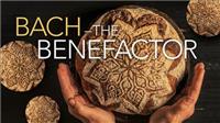 Bach  The Benefactor 