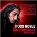 Ross Nobel - 2021 Comeback Special