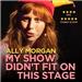 Ally Morgan: My Show Didn't Fit On This Stage