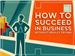 How to Succeed in Business Without Really Trying How to Succeed in Business Without Really Trying